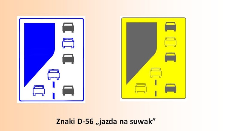Znak D-56 "jazda na suwak"