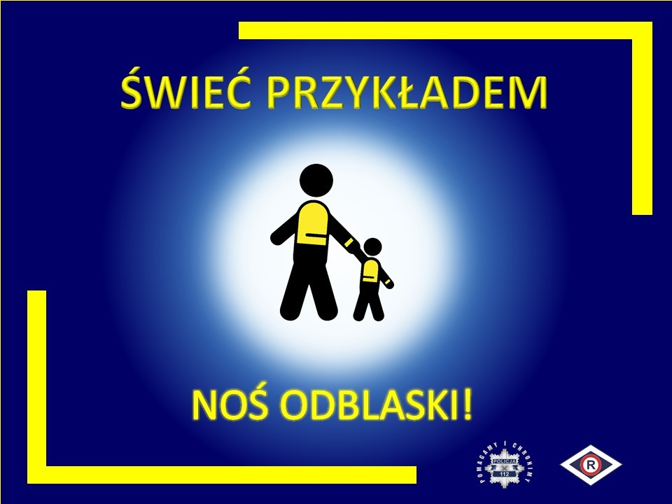 "Świeć przykładem, noś odblaski"
