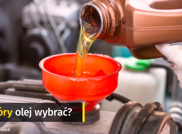 Jaki olej silnikowy wybrać i kiedy go zmienić?