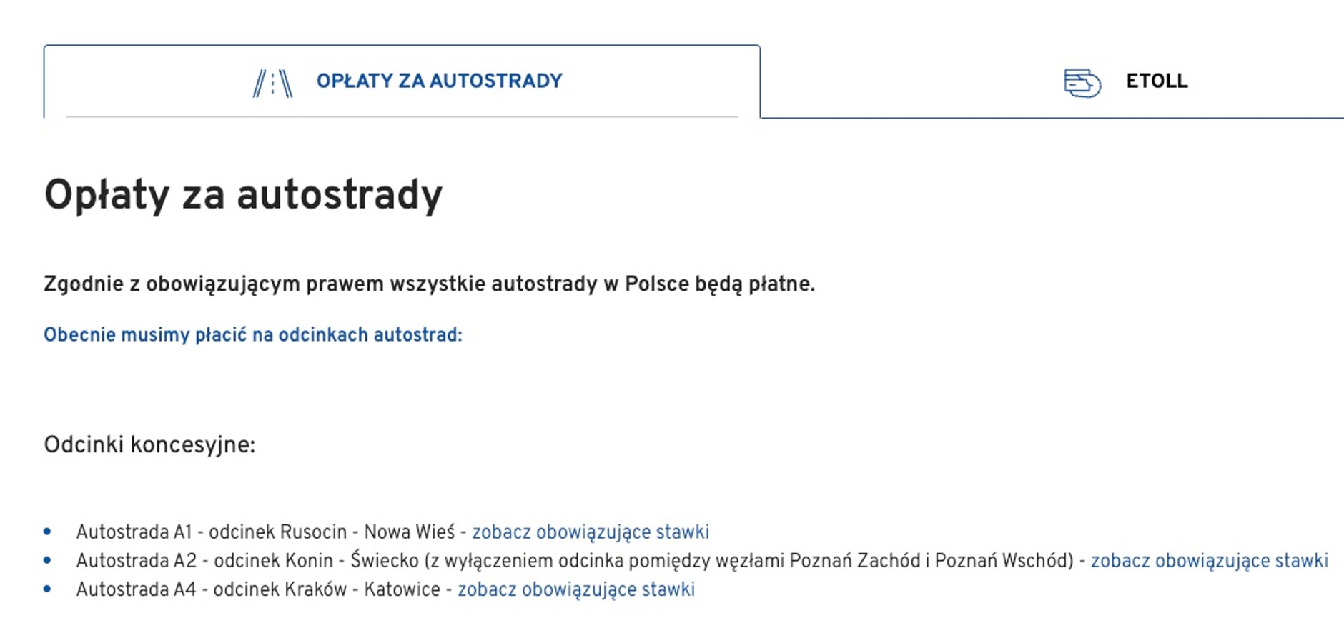 GDDKiA, instytucja zarządzająca państwowymi autostradami, nie ukrywa, że w przyszłości wszystkie takie drogi mają być płatne. Wiadomo o tym od lat.