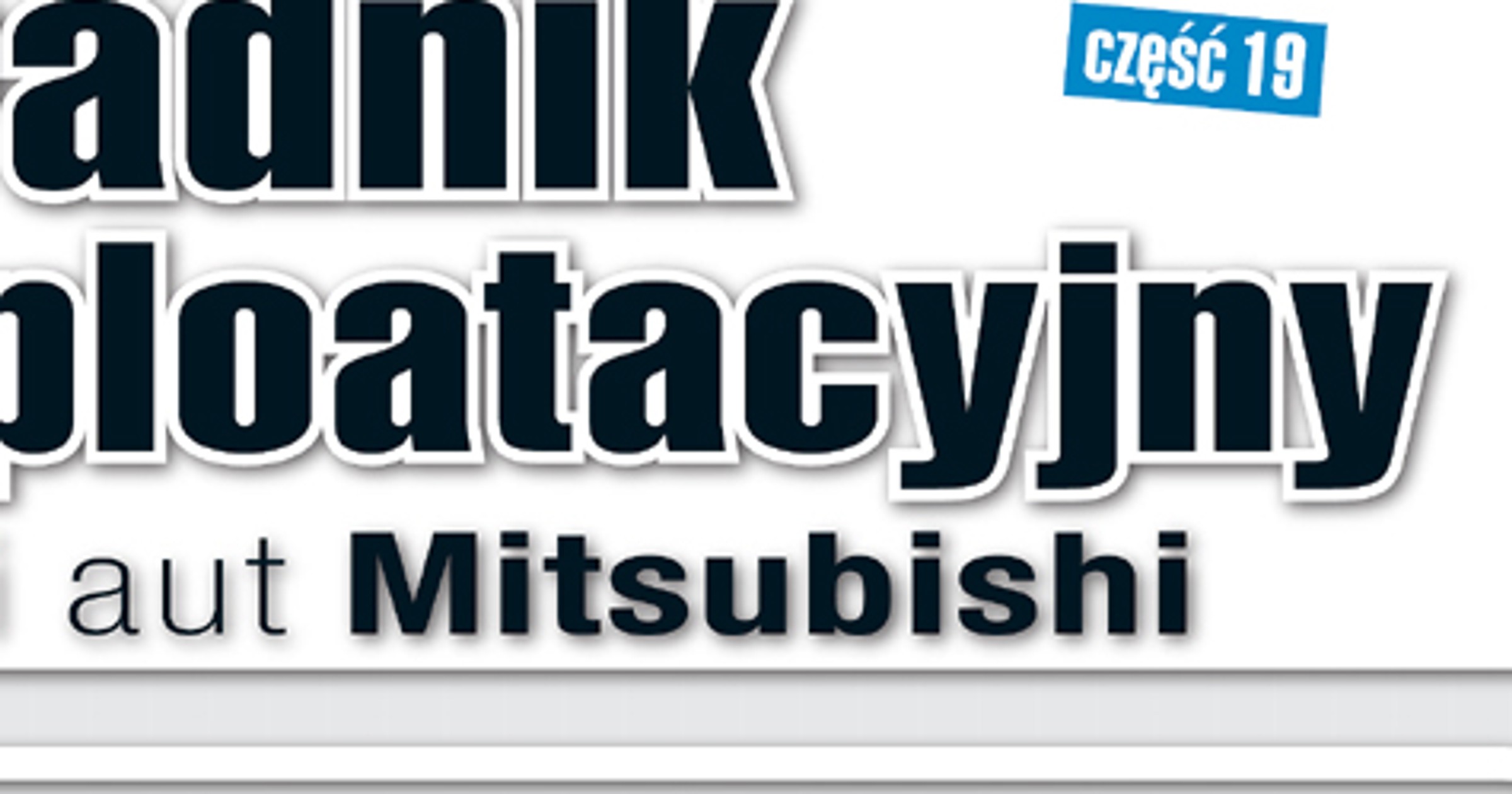 Poradnik eksploatacyjny dla właścicieli aut marki Mitsubishi
