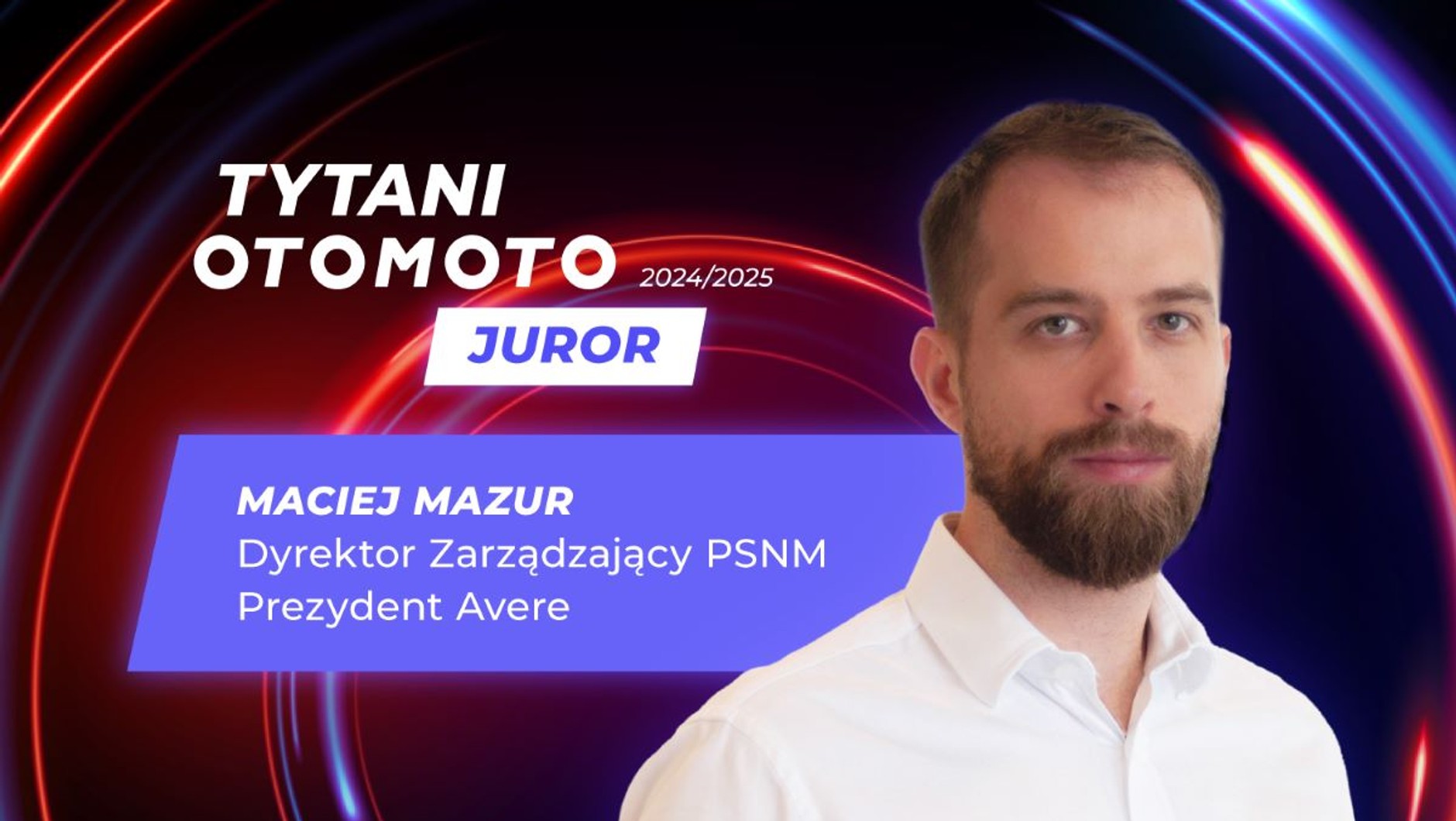 Maciej Mazur Dyrektor Zarządzający PSNM, Prezydent AVERE
