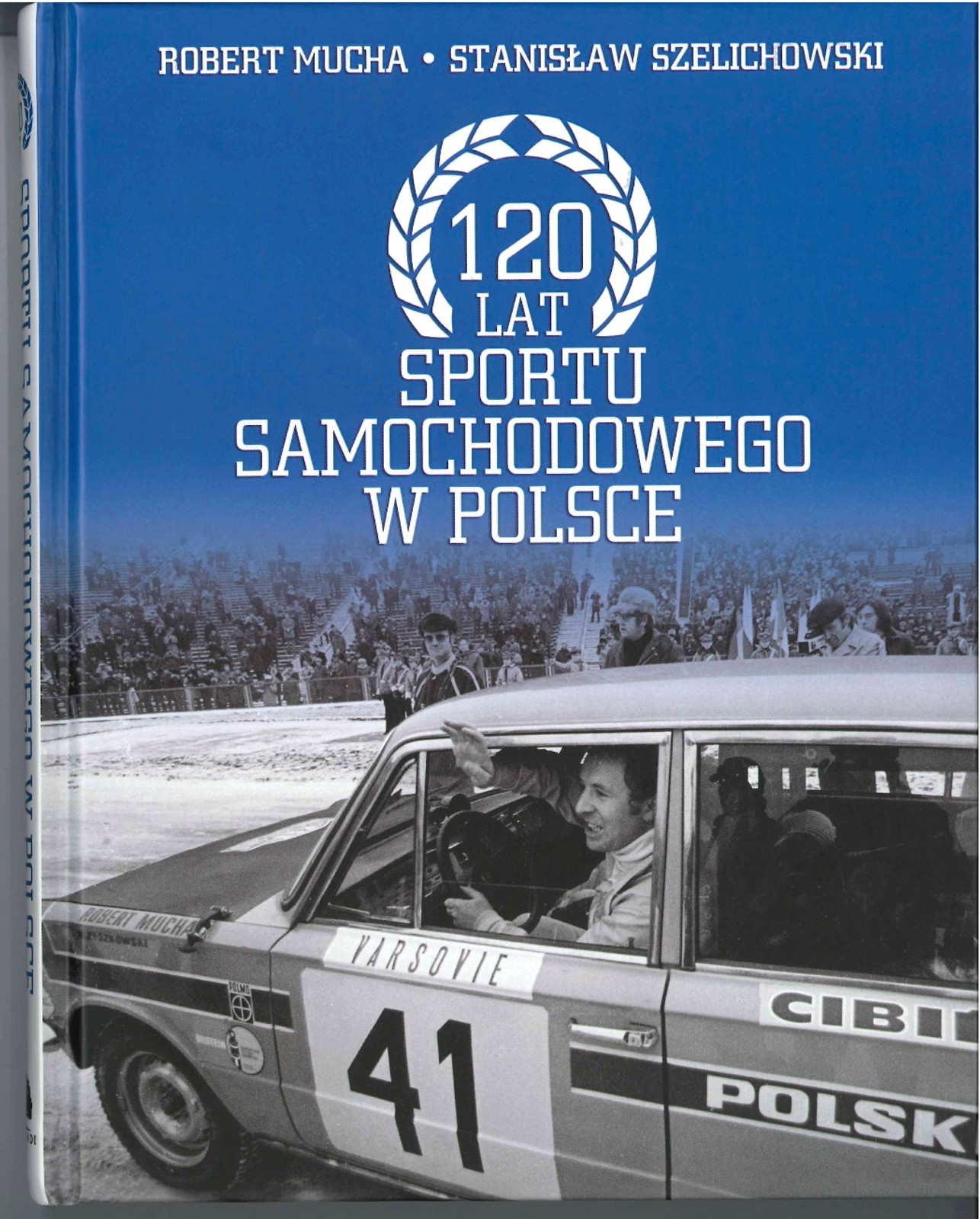 Od Grodzkiego do Kubicy. 120 lat sportu samochodowego w Polsce