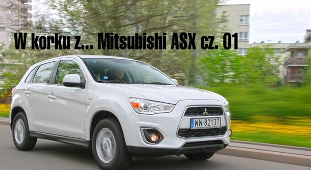 W korku z... Mitsubishi ASX cz. 01
