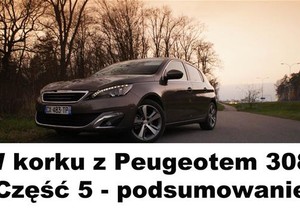 W korku z Peugeotem 308. Dzień piąty - podsumowanie