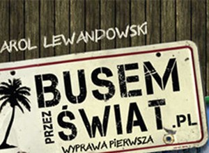 Szalona podróż w książce „Busem przez świat. Wyprawa pierwsza”