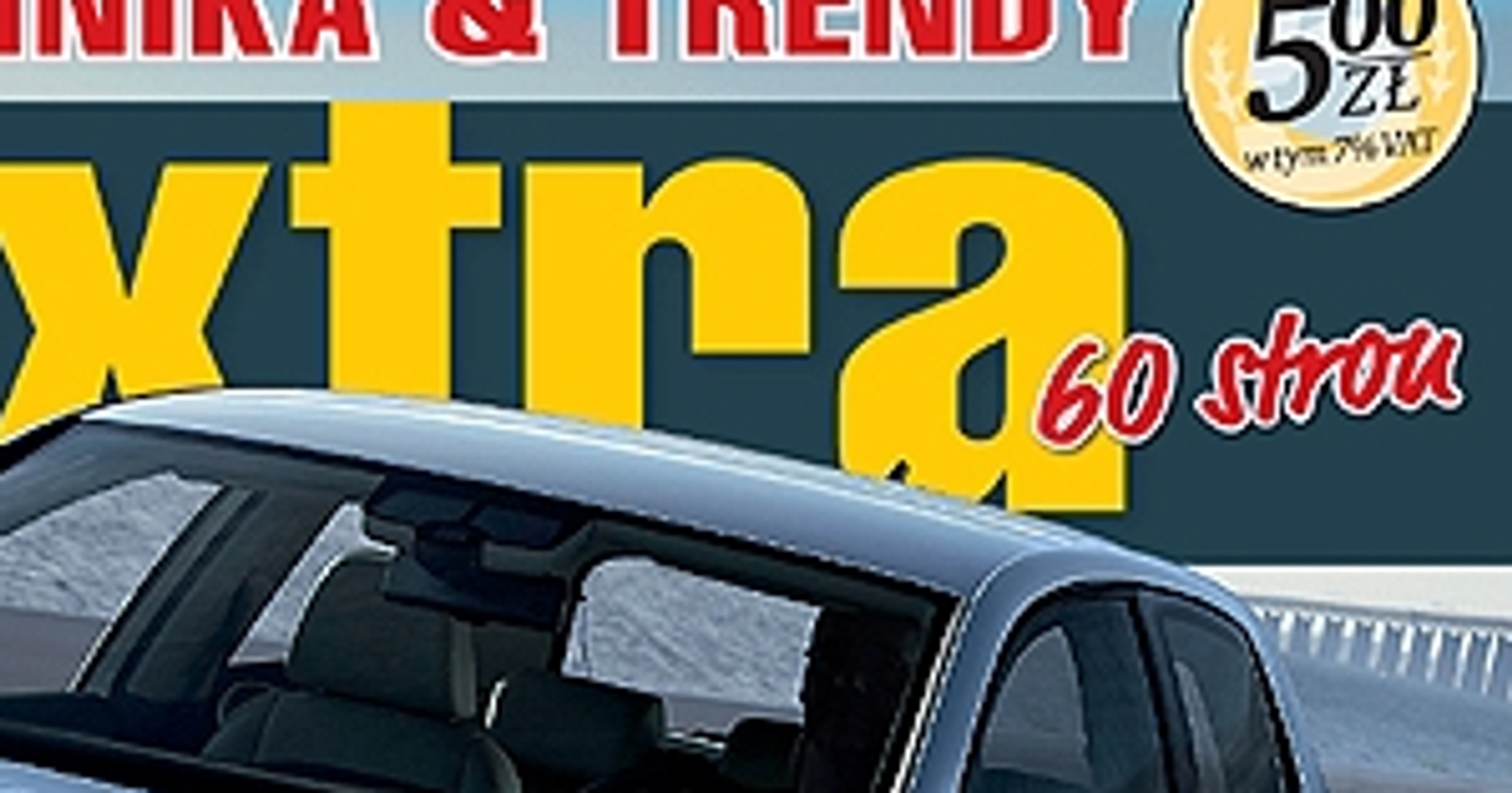 Auto Świat Extra Technika&Trendy - Technoredaktor zaprasza do lektury