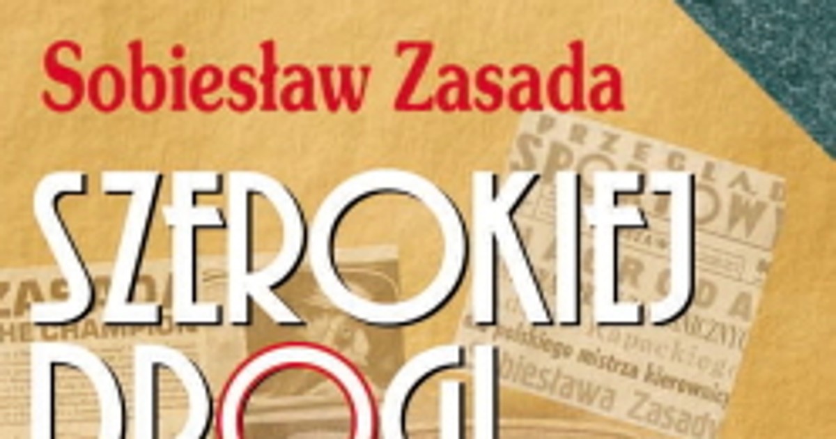 Warto przeczytać: Sobiesław Zasada życzy "Szerokiej drogi"