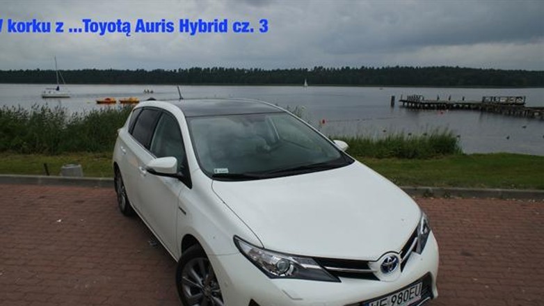 W korku z... Toyotą Auris Hybrid cz. 03