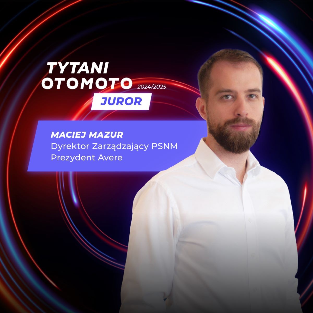 Maciej Mazur, dyrektor zarządzający PSNM, prezydent AVERE