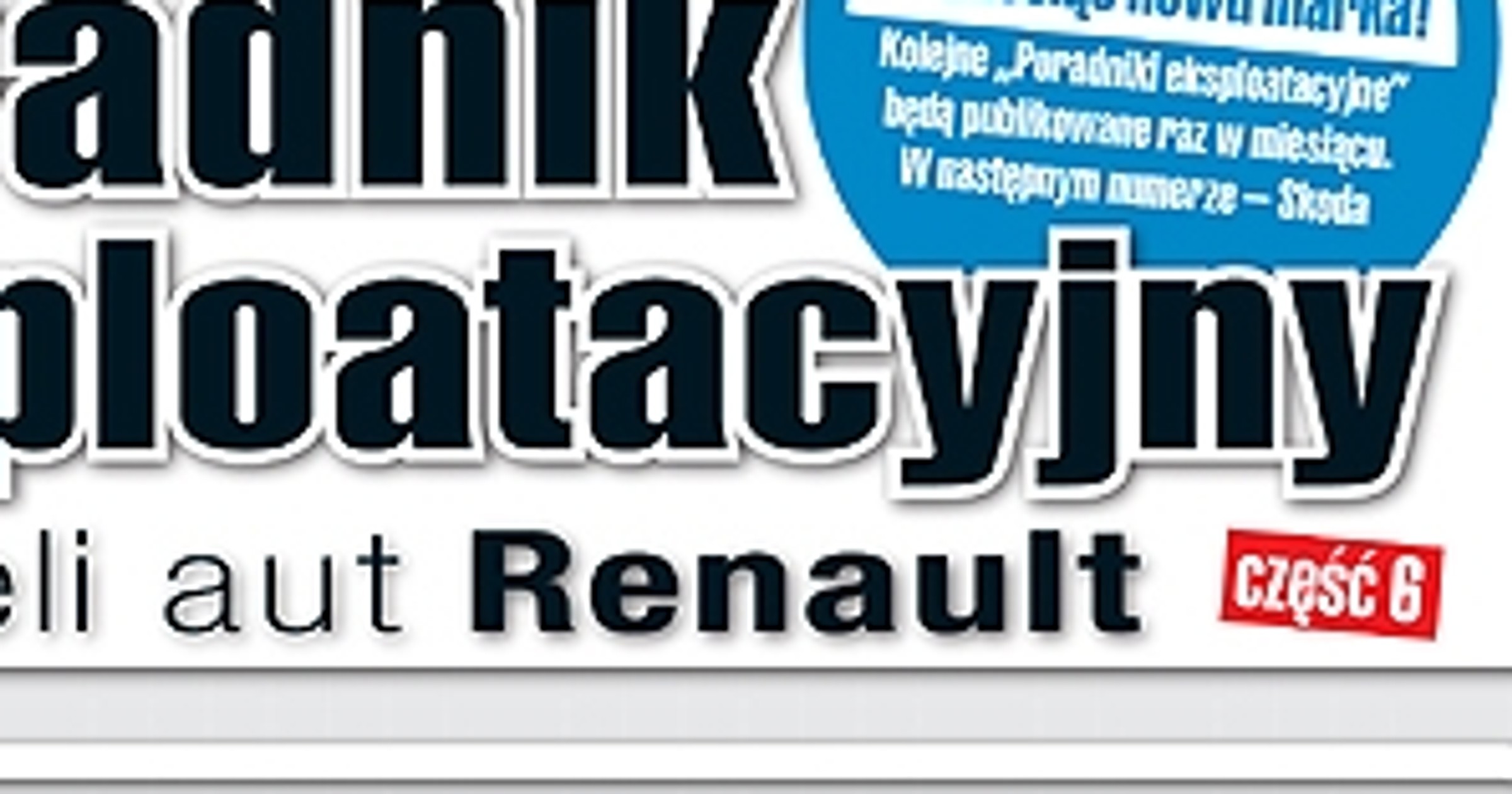 Poradnik eksploatacyjny dla właścicieli aut marki Renault