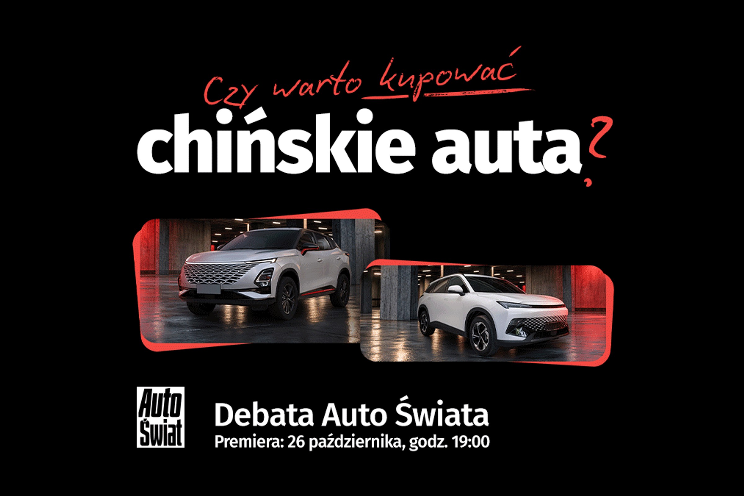 Chińskie auta pod lupą Auto Świata. Zadaj pytanie przed naszą debatą