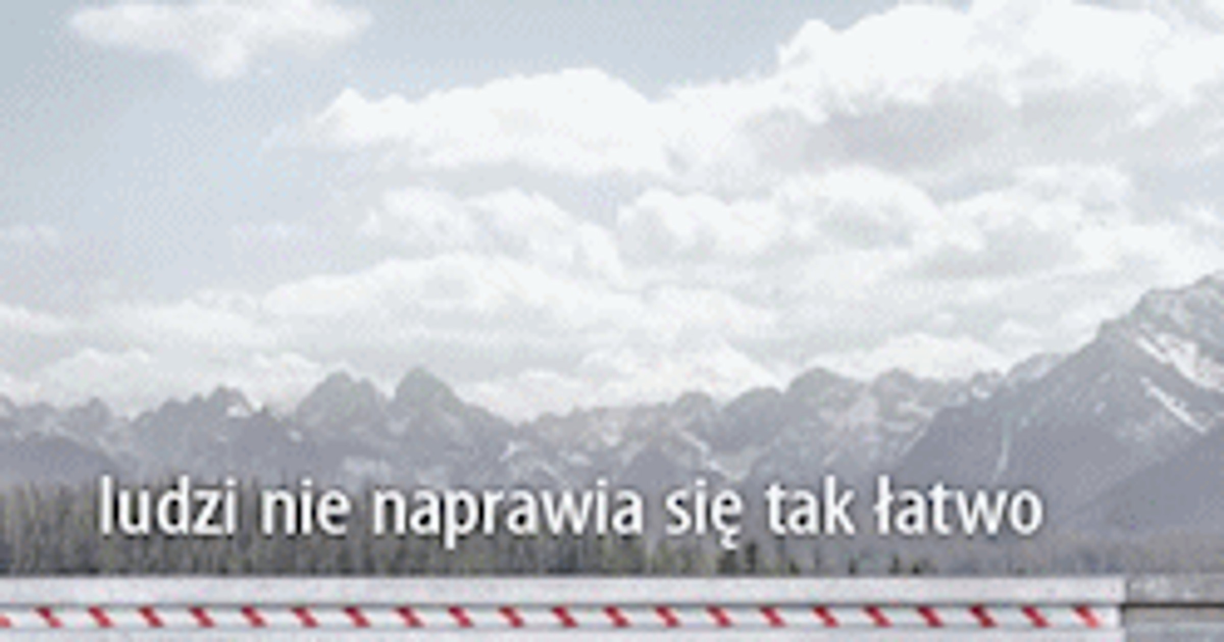 Ludzi nie naprawia się tak łatwo…