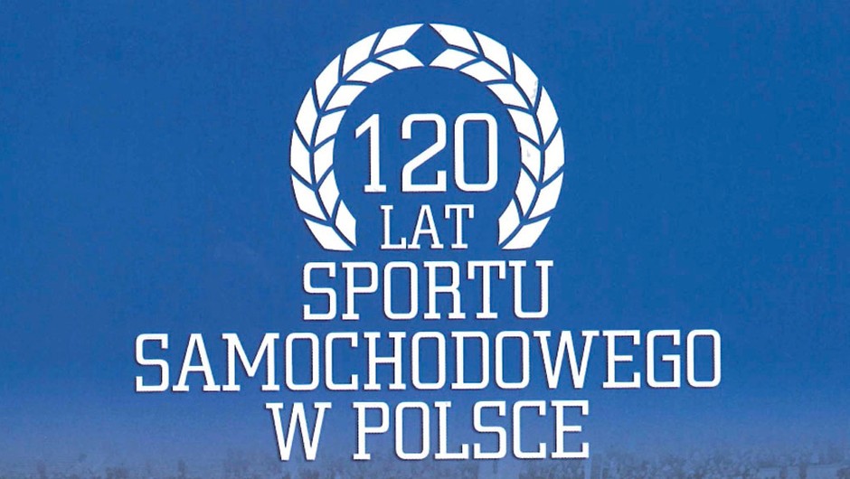 Od Grodzkiego do Kubicy. 120 lat sportu samochodowego w Polsce