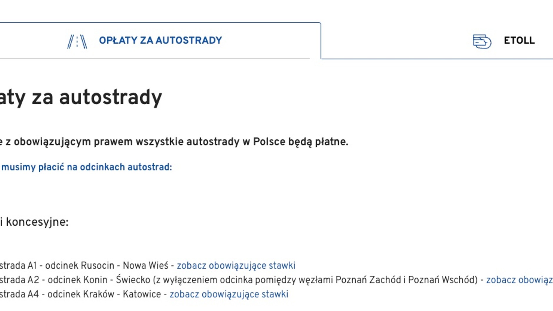 GDDKiA, instytucja zarządzająca państwowymi autostradami, nie ukrywa, że w przyszłości wszystkie takie drogi mają być płatne. Wiadomo o tym od lat.