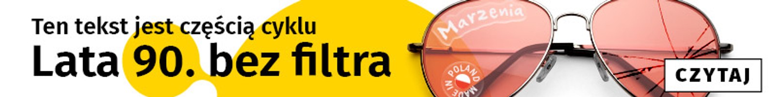 Lata 90. bez filtra