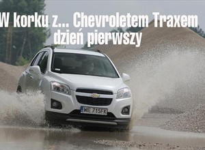 W korku z... Chevroletem Traxem cz. 1