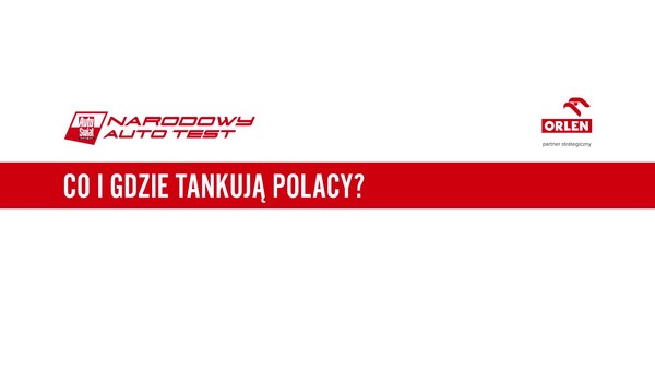 Co i gdzie tankują Polacy? Narodowy Auto Test 2021