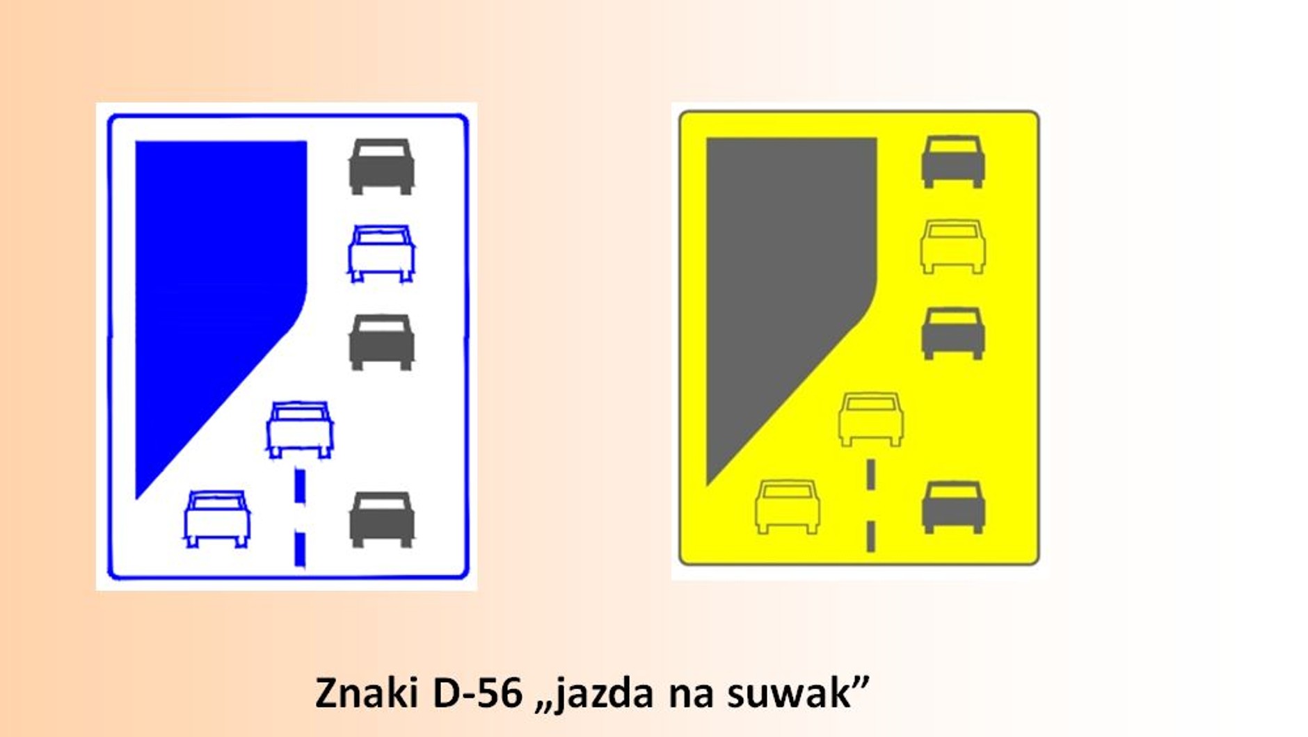 Znak D-56 "jazda na suwak"