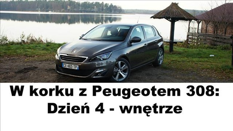 W korku z Peugeotem 308. Dzień czwarty - wnętrze