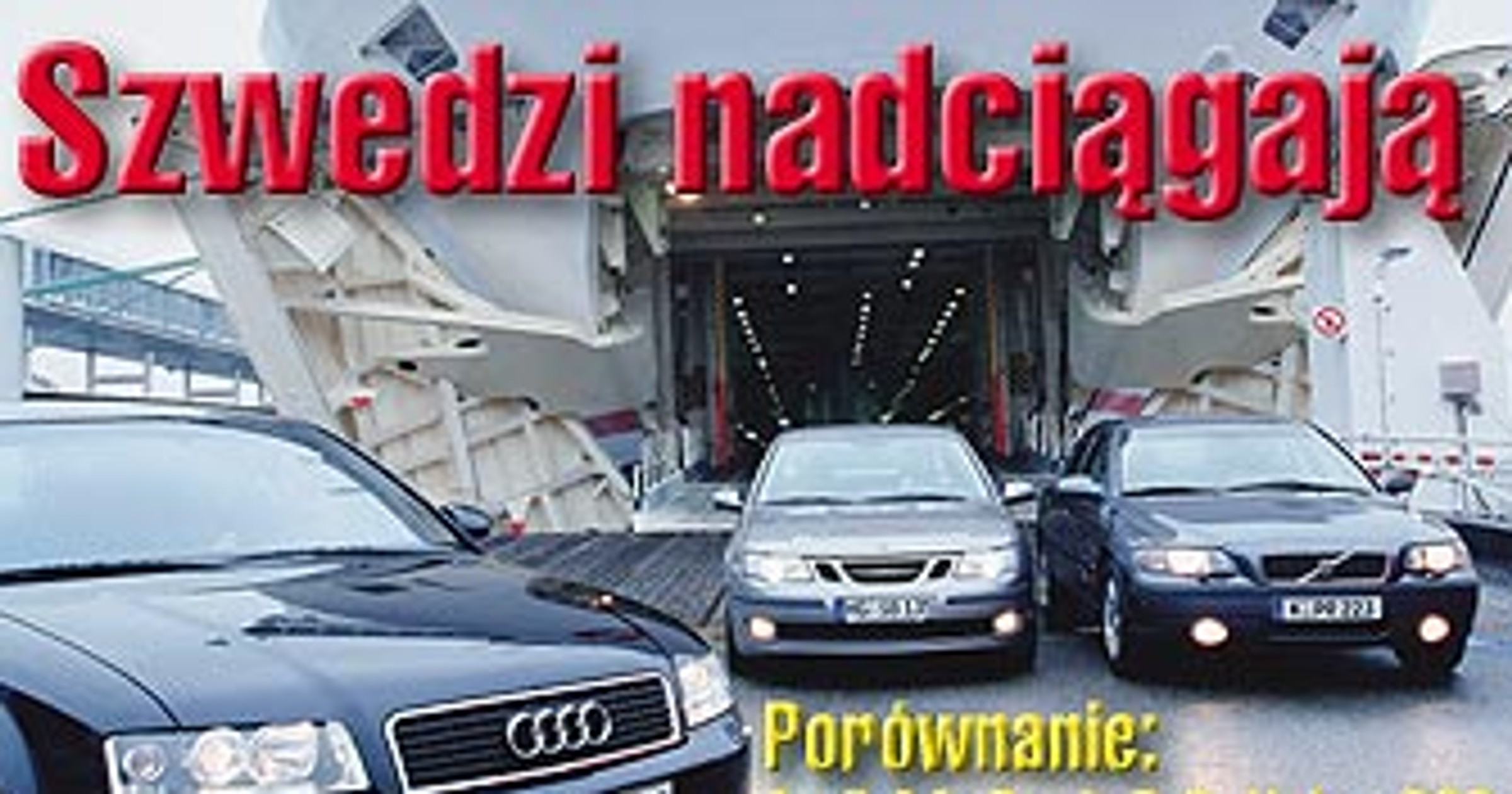 Audi A4 1.8 T, Saab 9-3 2.0t , Volvo S60 2.0T - Przyjechali Szwedzi